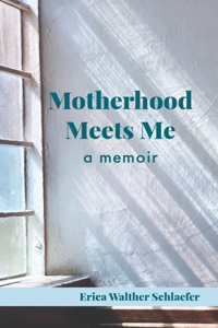 Motherhood Meets Me