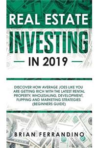 Real Estate Investing in 2019