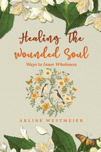 Healing the Wounded Soul