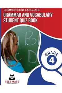 COMMON CORE LANGUAGE Grammar and Vocabulary Student Quiz Book, Grade 4