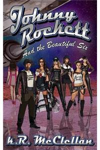 Johnny Rockett and the Beautiful Six: Book One in the Chronicles of Johnny Rockett