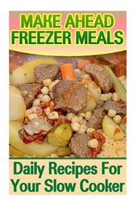Make Ahead Freezer Meals