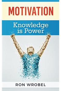 Motivation - Knowledge is Power