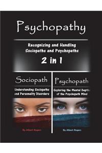 Psychopathy: Recognizing and Handling Sociopaths and Psychopaths
