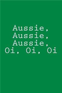 Aussie, Aussie, Aussie, Oi, Oi, Oi