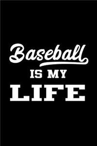 Baseball Is My Life