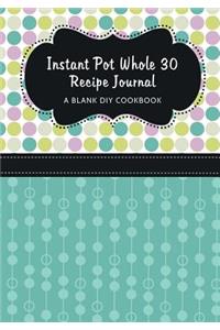 Instant Pot Whole 30 Recipe Journal