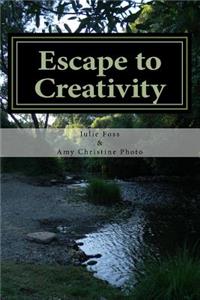 Escape to Creativity: Book 1 - Turn the Lens Around