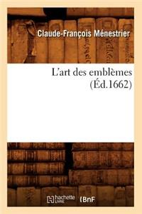 L'Art Des Emblèmes, (Éd.1662)