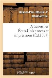 Travers Les États-Unis: Notes Et Impressions