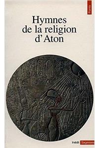 Hymnes de La Religion D'Aton (Xive Si'cle AV. J.-C.)