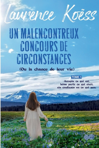 Un malenconcontreux concours de circonstances (ou la chance de leur vie)