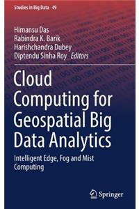 Cloud Computing for Geospatial Big Data Analytics