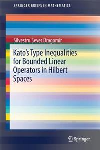 Kato's Type Inequalities for Bounded Linear Operators in Hilbert Spaces