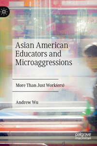 Asian American Educators and Microaggressions