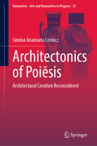 Architectonics of Poiēsis