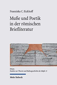 Muße und Poetik in der romischen Briefliteratur