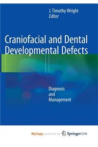 Craniofacial and Dental Developmental Defects