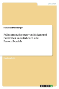 Frühwarnindikatoren von Risiken und Problemen im Mitarbeiter- und Personalbereich