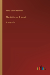Vultures; A Novel: in large print