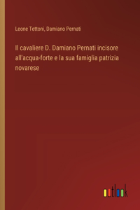 cavaliere D. Damiano Pernati incisore all'acqua-forte e la sua famiglia patrizia novarese