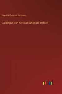 Catalogus van het oud synodaal archief