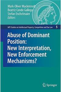 Abuse of Dominant Position: New Interpretation, New Enforcement Mechanisms?