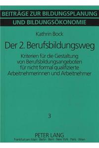 Der 2. Berufsbildungsweg: Kriterien Fuer Die Gestaltung Von Berufsbildungsangeboten Fuer Nicht Formal Qualifizierte Arbeitnehmerinnen Und Arbeitnehmer