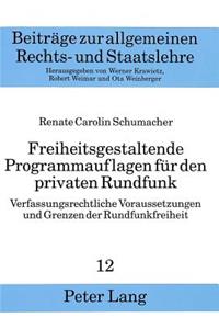 Freiheitsgestaltende Programmauflagen fuer den privaten Rundfunk