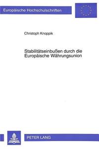 Stabilitaetseinbußen Durch Die Europaeische Waehrungsunion