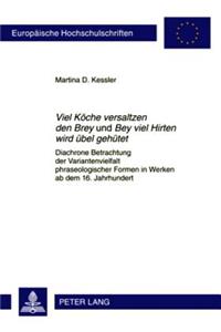 «Viel Koeche Versaltzen Den Brey» Und «Bey Viel Hirten Wird Uebel Gehuetet»