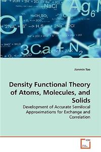 Density Functional Theory of Atoms, Molecules, and Solids