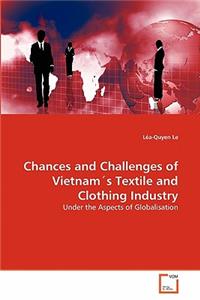 Chances and Challenges of Vietnam's Textile and Clothing Industry