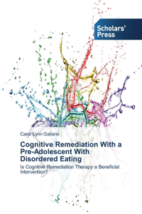 Cognitive Remediation With a Pre-Adolescent With Disordered Eating