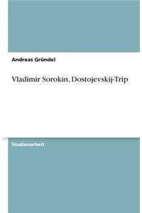 Vladimir Sorokin, Dostojevskij-Trip