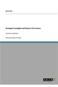 Strategic Foresight and Porter's Five Forces