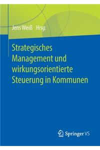 Strategisches Management und wirkungsorientierte Steuerung in Kommunen