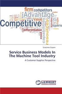 Service Business Models in the Machine Tool Industry