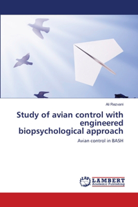 Study of avian control with engineered biopsychological approach