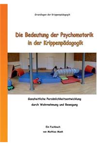 Bedeutung der Psychomotorik in der Krippenpädagogik