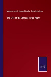 Life of the Blessed Virgin Mary