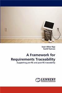 Framework for Requirements Traceability