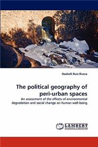 Political Geography of Peri-Urban Spaces