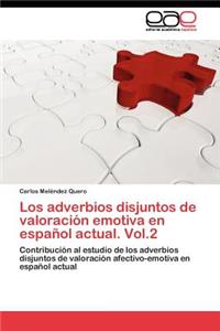 adverbios disjuntos de valoración emotiva en español actual. Vol.2