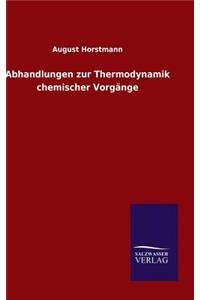 Abhandlungen zur Thermodynamik chemischer Vorgänge