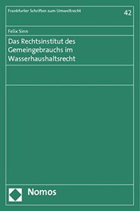 Das Rechtsinstitut Des Gemeingebrauchs Im Wasserhaushaltsrecht