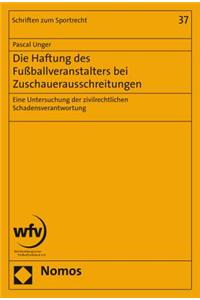 Die Haftung Des Fussballveranstalters Bei Zuschauerausschreitungen