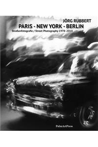 Berlin-Paris-New York: Street Photography 1978-2010