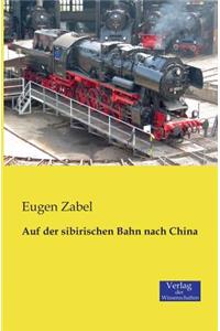 Auf der sibirischen Bahn nach China