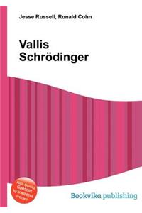 Vallis Schrodinger